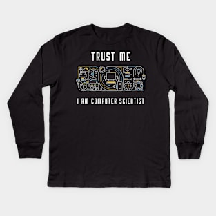 Trust Me I Am Computer Scientist Kids Long Sleeve T-Shirt